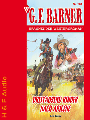 cover image of Dreitausend Rinder nach Abilene--G. F. Barner, Band 264 (ungekürzt)